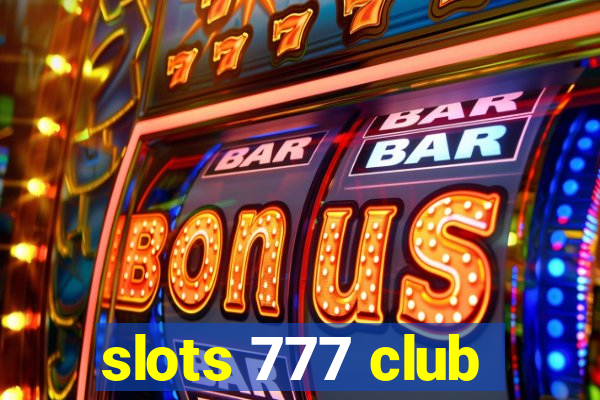 slots 777 club